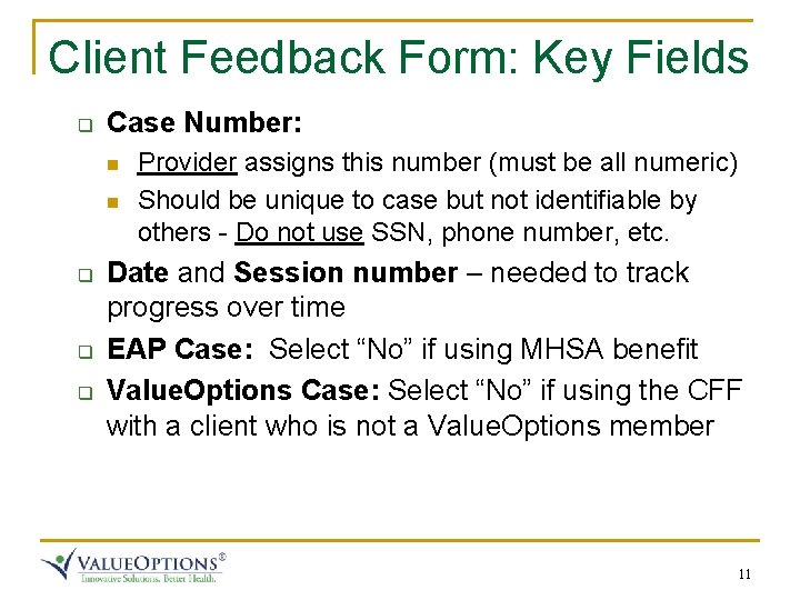 Client Feedback Form: Key Fields q Case Number: n n q q q Provider Client Feedback Form: Key Fields q Case Number: n n q q q Provider