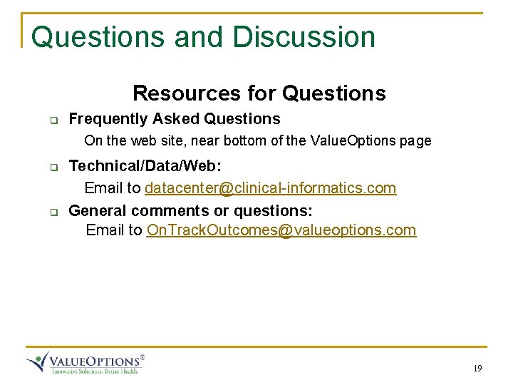 Questions and Discussion Resources for Questions q Frequently Asked Questions On the web site, Questions and Discussion Resources for Questions q Frequently Asked Questions On the web site,