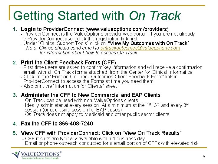 Getting Started with On Track 1. Login to Provider. Connect (www. valueoptions. com/providers) - Getting Started with On Track 1. Login to Provider. Connect (www. valueoptions. com/providers) -
