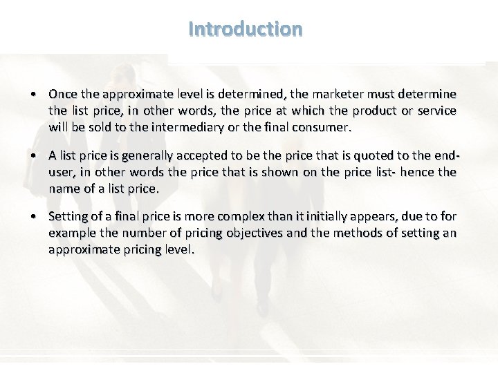 Introduction • Once the approximate level is determined, the marketer must determine the list