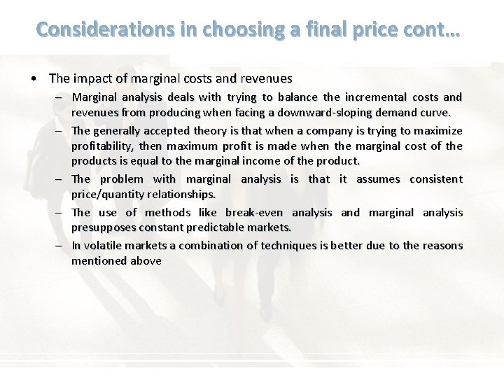 Considerations in choosing a final price cont… • The impact of marginal costs and