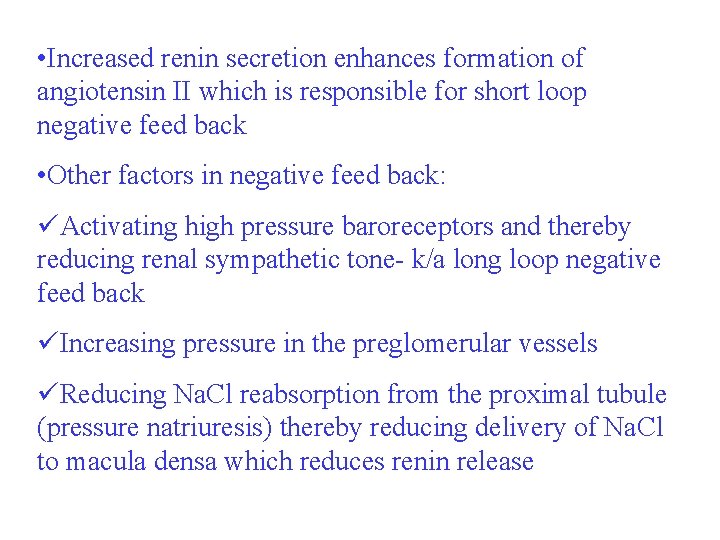  • Increased renin secretion enhances formation of angiotensin II which is responsible for