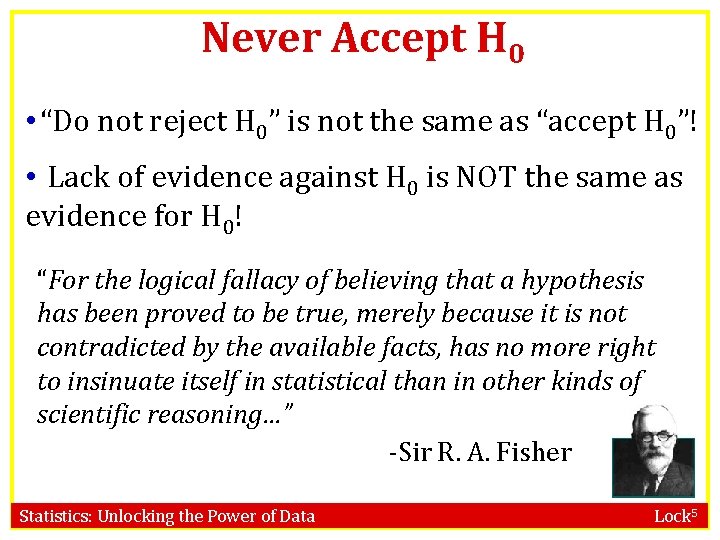 Never Accept H 0 • “Do not reject H 0” is not the same Never Accept H 0 • “Do not reject H 0” is not the same