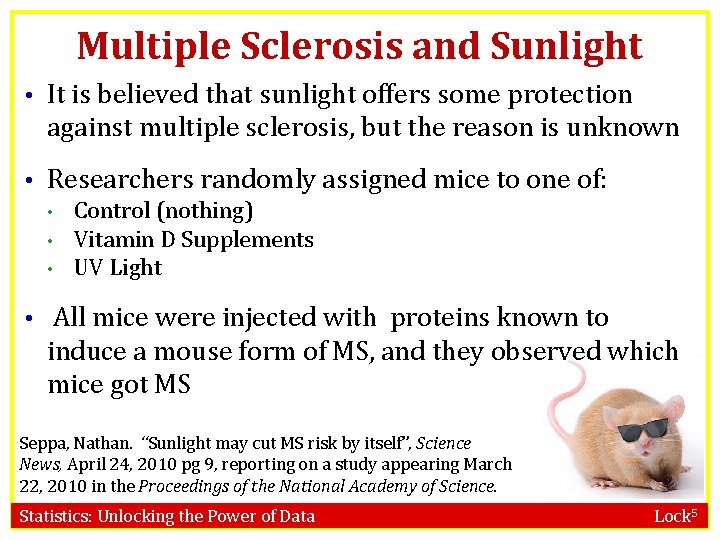 Multiple Sclerosis and Sunlight • It is believed that sunlight offers some protection against Multiple Sclerosis and Sunlight • It is believed that sunlight offers some protection against