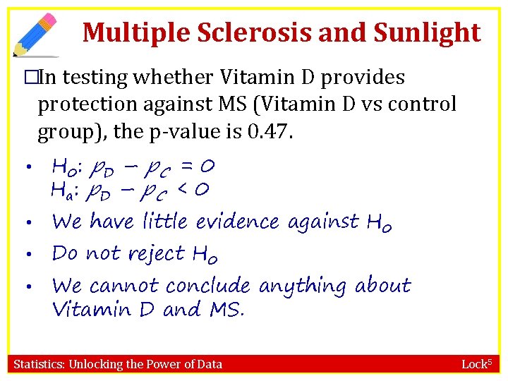 Multiple Sclerosis and Sunlight �In testing whether Vitamin D provides protection against MS (Vitamin Multiple Sclerosis and Sunlight �In testing whether Vitamin D provides protection against MS (Vitamin
