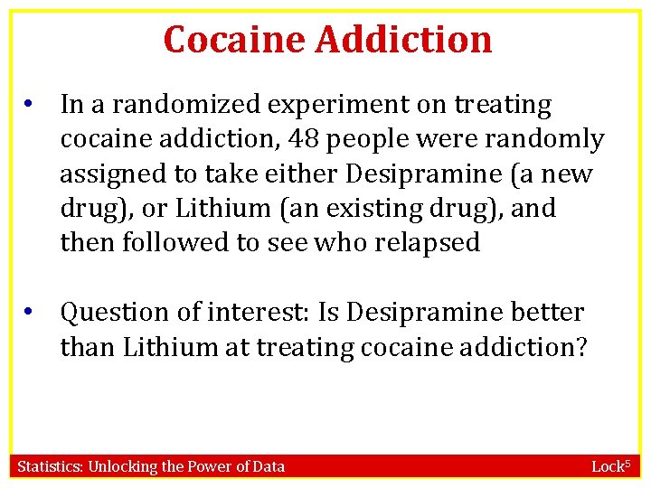 Cocaine Addiction • In a randomized experiment on treating cocaine addiction, 48 people were Cocaine Addiction • In a randomized experiment on treating cocaine addiction, 48 people were
