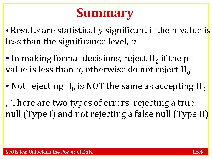 Summary • Results are statistically significant if the p-value is less than the significance Summary • Results are statistically significant if the p-value is less than the significance