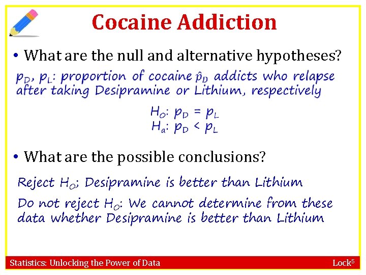 Cocaine Addiction • What are the null and alternative hypotheses? • What are the Cocaine Addiction • What are the null and alternative hypotheses? • What are the