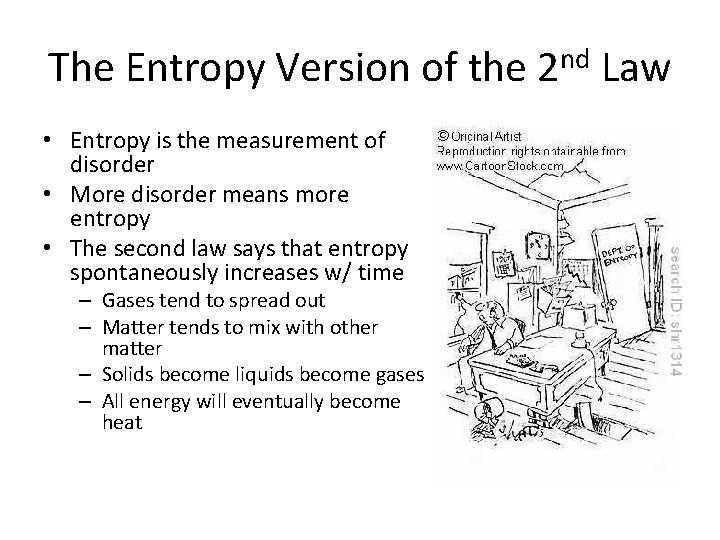 The Entropy Version of the 2 nd Law • Entropy is the measurement of