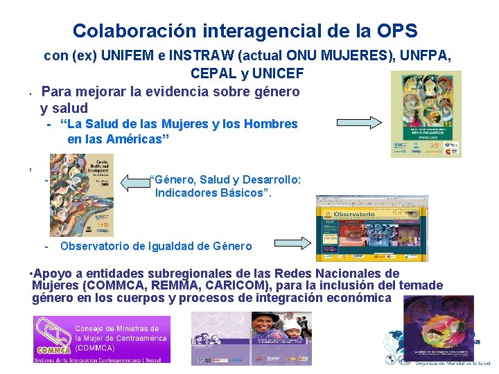 Colaboración interagencial de la OPS con (ex) UNIFEM e INSTRAW (actual ONU MUJERES), UNFPA,
