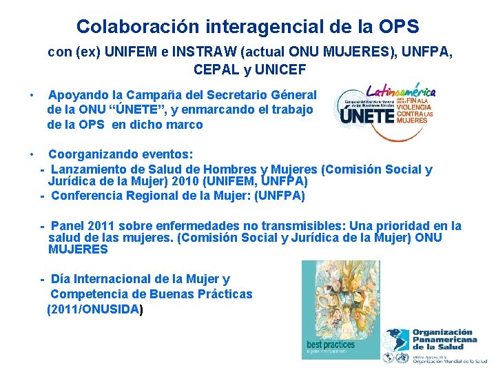 Colaboración interagencial de la OPS con (ex) UNIFEM e INSTRAW (actual ONU MUJERES), UNFPA,