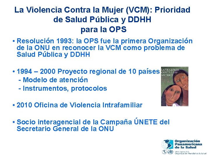 La Violencia Contra la Mujer (VCM): Prioridad de Salud Pública y DDHH para la