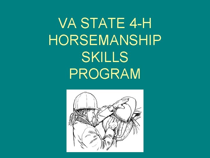 VA STATE 4 -H HORSEMANSHIP SKILLS PROGRAM 