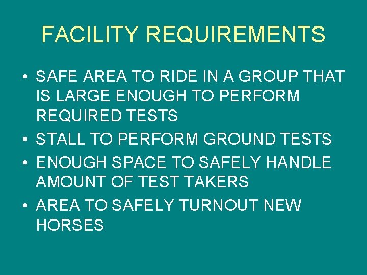 FACILITY REQUIREMENTS • SAFE AREA TO RIDE IN A GROUP THAT IS LARGE ENOUGH