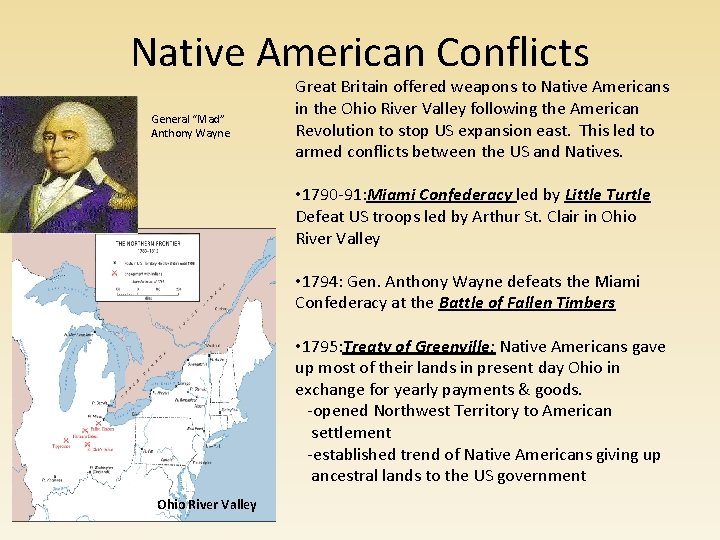 Native American Conflicts General “Mad” Anthony Wayne Great Britain offered weapons to Native Americans