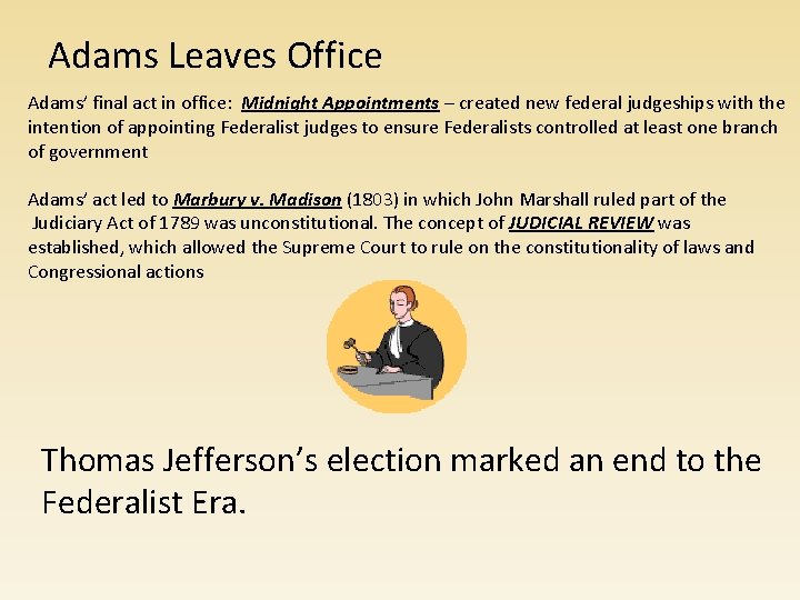 Adams Leaves Office Adams’ final act in office: Midnight Appointments – created new federal