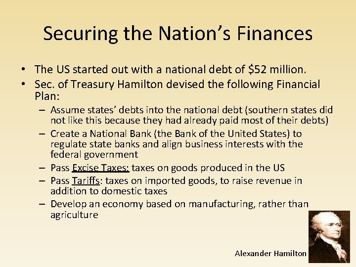 Securing the Nation’s Finances • The US started out with a national debt of