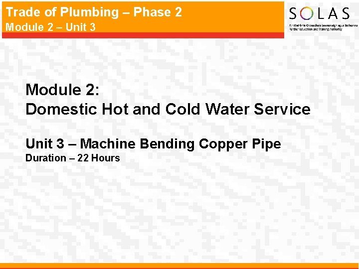 Trade of Plumbing – Phase 2 Module 2 – Unit 3 Module 2: Domestic