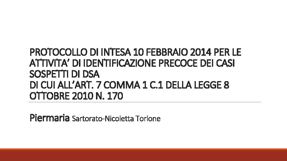 PROTOCOLLO DI INTESA 10 FEBBRAIO 2014 PER LE ATTIVITA’ DI IDENTIFICAZIONE PRECOCE DEI CASI