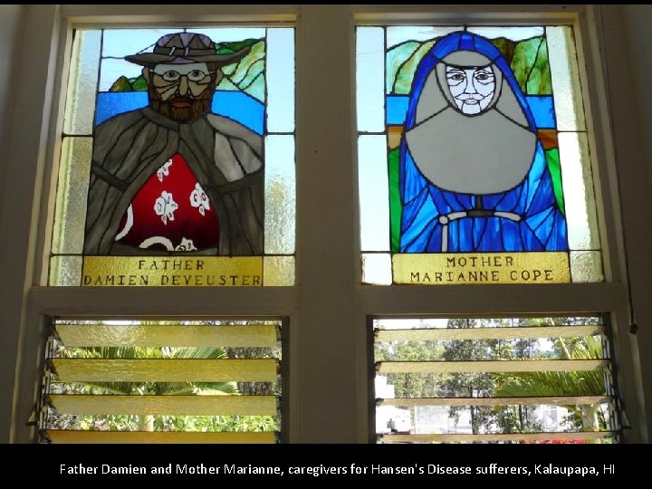 Father Damien and Mother Marianne, caregivers for Hansen's Disease sufferers, Kalaupapa, HI 