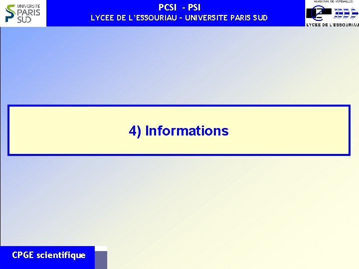 PCSI - PSI LYCEE DE L’ESSOURIAU – UNIVERSITE PARIS SUD 4) Informations CPGE scientifique