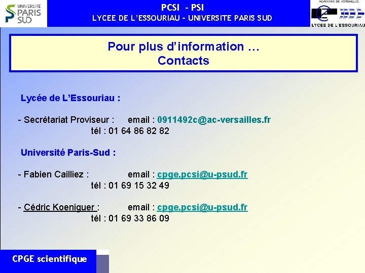 PCSI - PSI LYCEE DE L’ESSOURIAU – UNIVERSITE PARIS SUD Pour plus d’information …