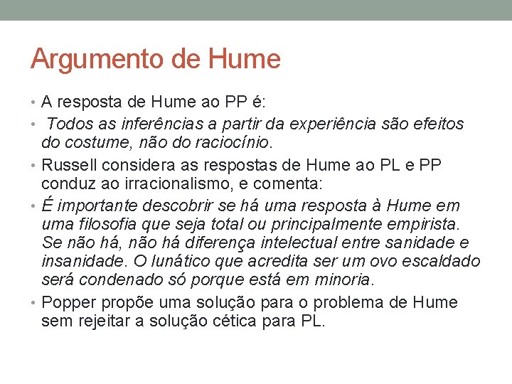 Argumento de Hume • A resposta de Hume ao PP é: • Todos as