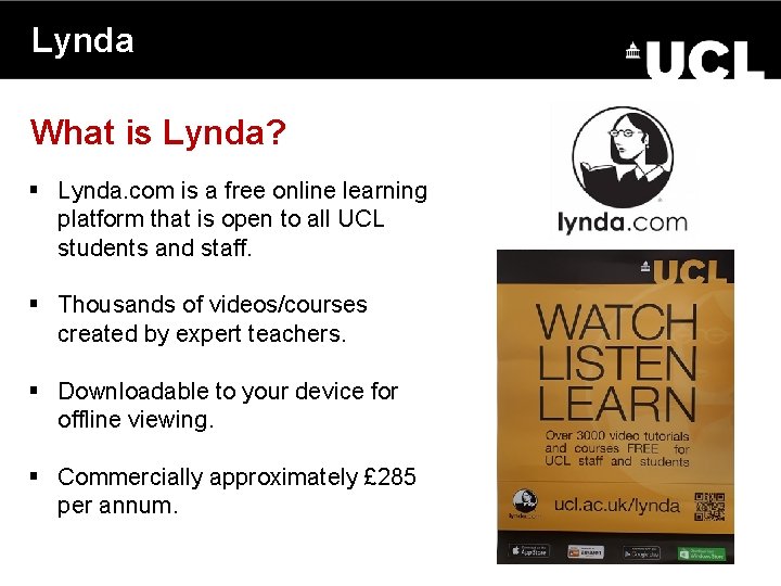 Lynda UCL ISD SLASH IT What is Lynda? § Lynda. com is a free