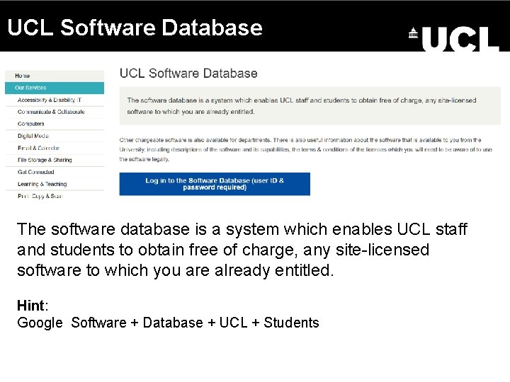 UCL Software Database UCL ISD SLASH IT The software database is a system which