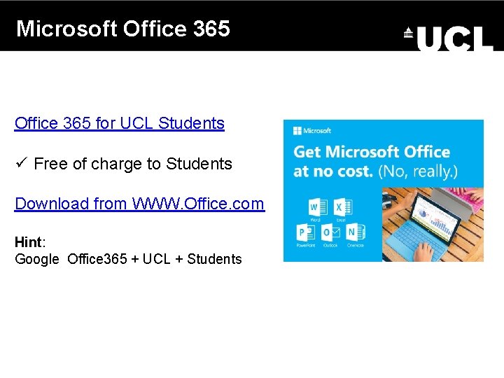 Microsoft Office 365 for UCL Students UCL ISD SLASH IT ü Free of charge