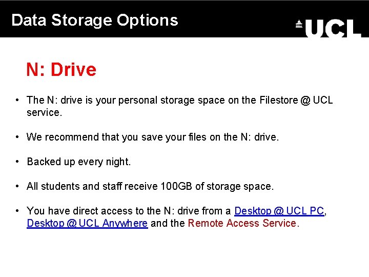Data Storage Options UCL ISD SLASH IT N: Drive • The N: drive is