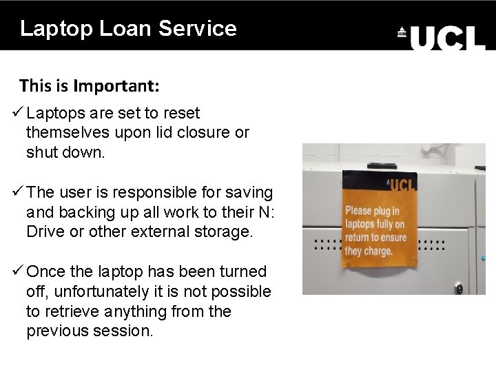 Laptop Loan Service UCL ISD This is Important: ü Laptops are set to reset