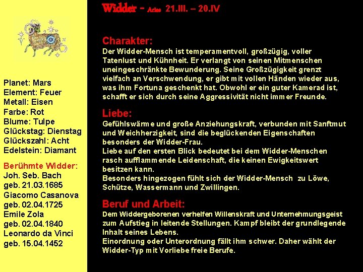 Widder - Aries 21. III. – 20. IV Charakter: Planet: Mars Element: Feuer Metall: