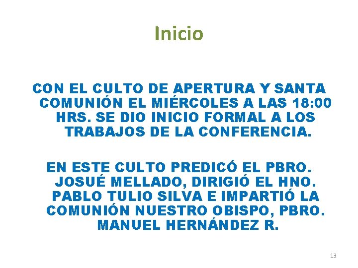 Inicio CON EL CULTO DE APERTURA Y SANTA COMUNIÓN EL MIÉRCOLES A LAS 18: