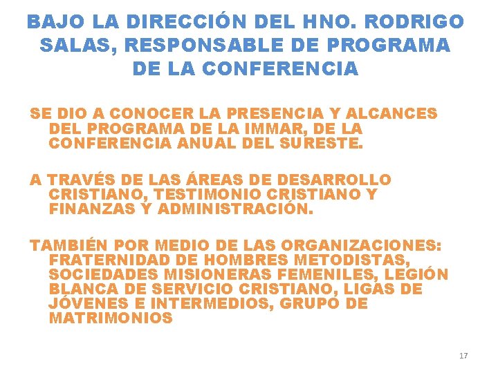 BAJO LA DIRECCIÓN DEL HNO. RODRIGO SALAS, RESPONSABLE DE PROGRAMA DE LA CONFERENCIA SE