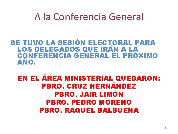 A la Conferencia General SE TUVO LA SESIÓN ELECTORAL PARA LOS DELEGADOS QUE IRÁN