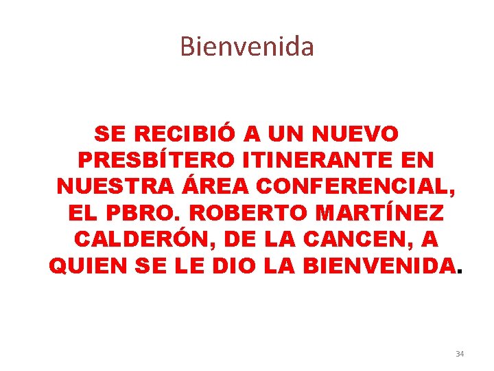 Bienvenida SE RECIBIÓ A UN NUEVO PRESBÍTERO ITINERANTE EN NUESTRA ÁREA CONFERENCIAL, EL PBRO.