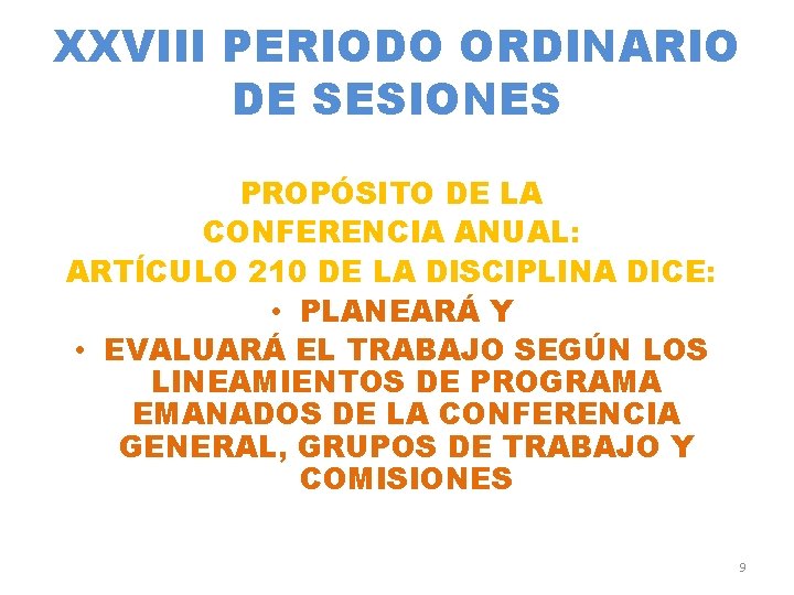 XXVIII PERIODO ORDINARIO DE SESIONES PROPÓSITO DE LA CONFERENCIA ANUAL: ARTÍCULO 210 DE LA