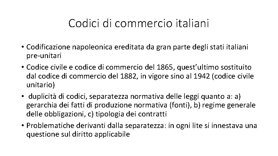 Codici di commercio italiani • Codificazione napoleonica ereditata da gran parte degli stati italiani
