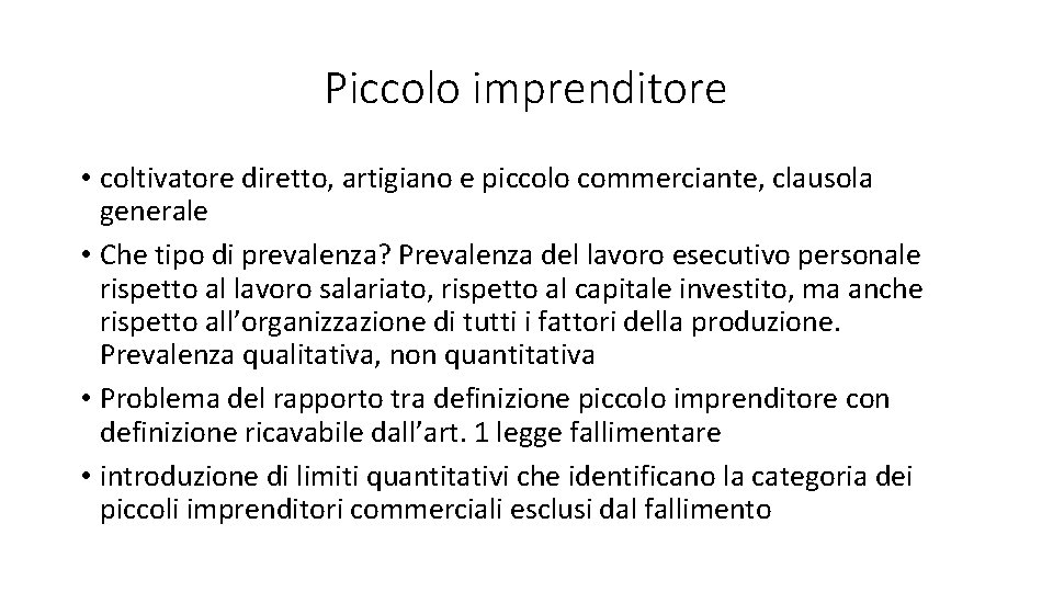 Piccolo imprenditore • coltivatore diretto, artigiano e piccolo commerciante, clausola generale • Che tipo