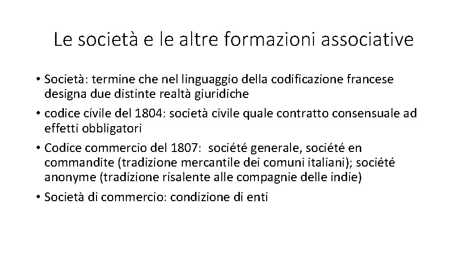 Le società e le altre formazioni associative • Società: termine che nel linguaggio della