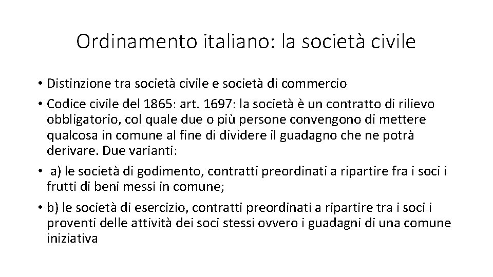 Ordinamento italiano: la società civile • Distinzione tra società civile e società di commercio