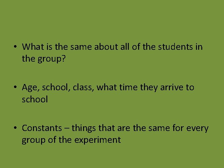  • What is the same about all of the students in the group?