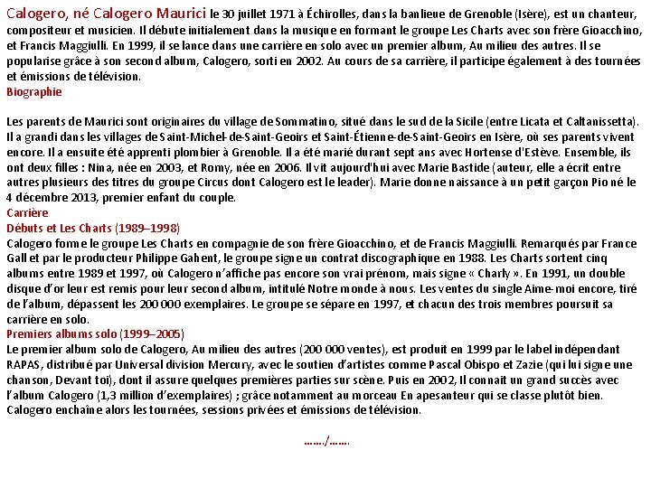 Calogero, né Calogero Maurici le 30 juillet 1971 à Échirolles, dans la banlieue de