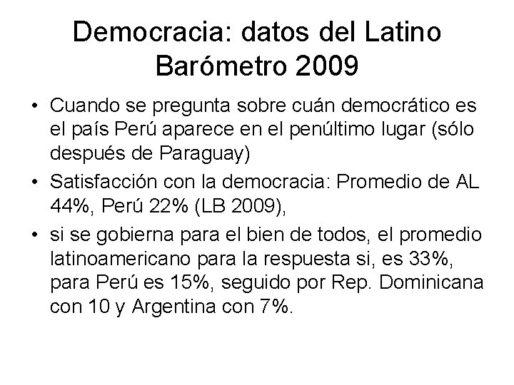 Democracia: datos del Latino Barómetro 2009 • Cuando se pregunta sobre cuán democrático es
