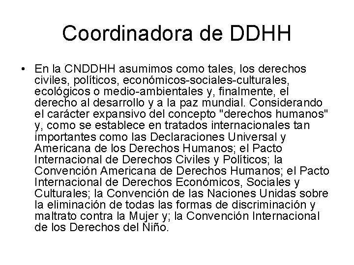 Coordinadora de DDHH • En la CNDDHH asumimos como tales, los derechos civiles, políticos,