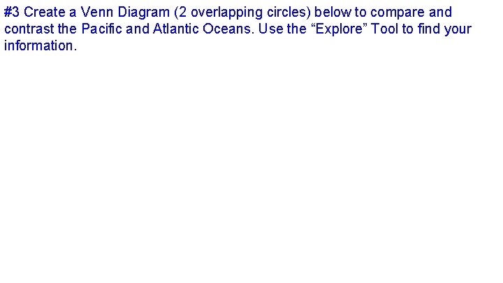#3 Create a Venn Diagram (2 overlapping circles) below to compare and contrast the