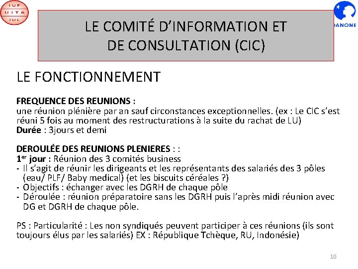 LE COMITÉ D’INFORMATION ET DE CONSULTATION (CIC) LE FONCTIONNEMENT FREQUENCE DES REUNIONS : une