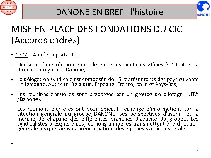 DANONE EN BREF : l’histoire MISE EN PLACE DES FONDATIONS DU CIC (Accords cadres)