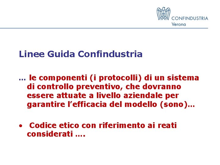 Linee Guida Confindustria … le componenti (i protocolli) di un sistema di controllo preventivo,